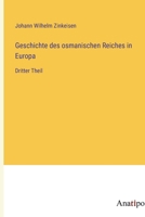 Geschichte des osmanischen Reiches in Europa: Dritter Theil 3382031620 Book Cover
