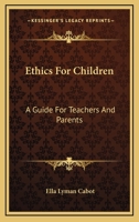 Ethics for children: A guide for teachers and parents 1016778198 Book Cover