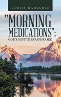 "MORNING MEDICATIONS"; GOD'S MINUTE PARAPHRASED B0DPWTJKY4 Book Cover