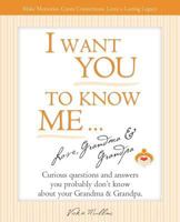 I Want You To Know Me ... Love, Grandma & Grandpa 097699237X Book Cover