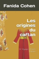 Les origines du caftan: Un Voyage à Travers l'Histoire B0CTM12VFT Book Cover