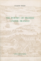 The Poetry of Protest under Franco (Monografías A) 0729302105 Book Cover