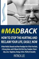 #MadBack: How To Stop The Hurting And Reclaim Your Life, Now 0993884105 Book Cover