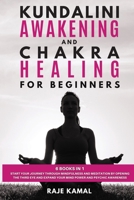 Kundalini Awakening and Chakra Healing For Beginners 6 BOOKS IN 1 Start Your Journey through Mindfulness and Meditation by Opening the Third Eye and Expand your Mind Power and Psychic Awareness 180265061X Book Cover