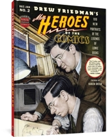 More Heroes Of The Comics: Portraits Of The Legends Of Comic Books 1606999605 Book Cover