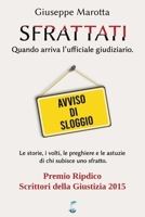 SFRATTATI: Quando arriva l'ufficiale giudiziario. Le storie, i volti, le preghiere e le astuzie di chi subisce uno sfratto. (Italian Edition) B0CM5T4VG5 Book Cover