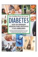 DIABETES: Guía de consejos médicos para pacientes y sus familiares B08R9WZL2M Book Cover
