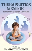 Therapeutics: Mentor Supporting Children And Family Part 2 B0H5FGP4QT Book Cover