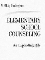 Elementary School Counseling: An Expanding Role 020515719X Book Cover