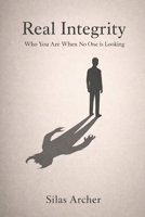 Real Integrity: Who You Are When No One Is Looking (Real Christianity) B0GY1DQNB7 Book Cover