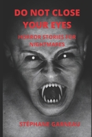 DO NOT CLOSE YOUR EYES: HORROR STORIES FOR NIGHTMARES B084G56417 Book Cover