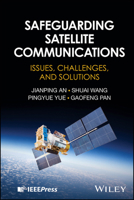 Safeguarding Satellite Communications: Issues, Challenges, and Solutions 1394304293 Book Cover