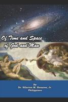 Of Time and Space, Of God and Man 1791954553 Book Cover