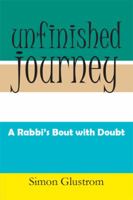 Unfinished Journey: A Rabbi's Bout with Doubt 1499042213 Book Cover