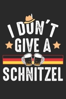 I don't giva a Schnitzel: Deutsch Oktober Witz Deutschland Notizbuch gepunktet DIN A5 - 120 Seiten für Notizen, Zeichnungen, Formeln | Organizer Schreibheft Planer Tagebuch 169765200X Book Cover