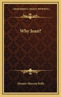 Why Joan? (Classic Reprint) 1163295760 Book Cover