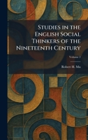 Studies in the English Social Thinkers of the Nineteenth Century 1026017033 Book Cover