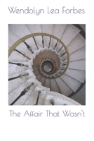 The Affair That Wasn't: A Novelette in Verse B088BJD2RH Book Cover