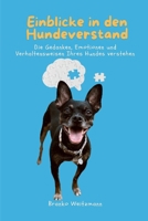 Einblicke in den Hundeverstand: Die Gedanken, Emotionen und Verhaltensweisen Ihres Hundes verstehen (German Edition) 1445210274 Book Cover