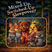 The Mixed-Up, Switched-Up Sleepover! B0GFP5BGL1 Book Cover