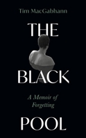 The Black Pool: A Memoir of Forgetting 1399728237 Book Cover