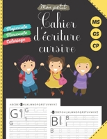 Mon petit cahier d'écriture cursive: pour maternelles et CP, Livre d'écriture cursive Petite Moyen et Grande Section, Apprendre à tracer l'alphabet Ma B08M2G2JY6 Book Cover