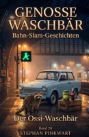 Der Ossi-Waschbär – Bahn-Slam-Geschichten (Bahn-Slam Schreibstudio Poetry Slam auf Schienen) (German Edition) B0H596QV69 Book Cover