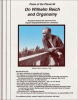 On Wilhelm Reich & Orgonomy, Pulse of the Planet #4 0989139077 Book Cover