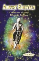 Albert Einstein: The Giant of 20th Century Science (Nobel Prize-Winning Scientists) 0766021858 Book Cover