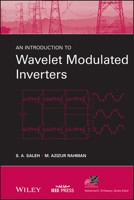 An Introduction to Wavelet Modulated Inverters (IEEE Press Series on Power Engineering) 0470610484 Book Cover