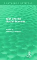 Man And The Social Sciences; Twelve Lectures Delivered At The London School Of Economics And Political Science Tracing The Development Of The Social Sciences During The Present Century 0415679370 Book Cover