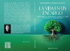 La vida es un encargo: Descubre tu propósito, lidera tu vida y abraza la abundancia (Spanish Edition) B0HB2RC1NZ Book Cover