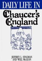 Daily Life in Chaucer's England (The Greenwood Press Daily Life Through History Series) 0313293759 Book Cover