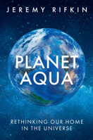 Planet Aqua: Rethinking Our Home in the Universe 1509563733 Book Cover