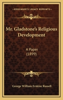 Mr. Gladstone's Religious Development: A Paper 1120650402 Book Cover