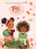 Fall in Love: A Rhyming Story of Friendship Fun During Fall 0578735237 Book Cover