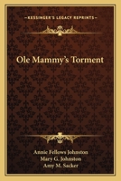Ole Mammy's Torment 1516889533 Book Cover