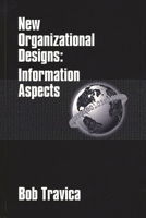 New Organizational Designs: Information Aspects (Contemporary Studies in Information Management, Policy, and Services) 1567504043 Book Cover