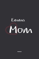 Emma Mom Notebook: NoteBook / Journla Gift, 120 Pages, 6x9, Soft Cover, Matte Finish 1678789283 Book Cover