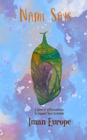Nami Says: A Book Of Affirmations To Support Your Evolution 0692188029 Book Cover
