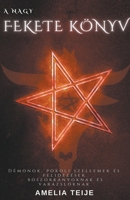 a Nagy Fekete Könyv - Démonok, Pokoli Szellemek és Felidézések Boszorkányoknak és Varázslóknak B0B1LJ87PN Book Cover