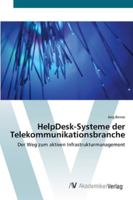 HelpDesk-Systeme der Telekommunikationsbranche: Der Weg zum aktiven Infrastrukturmanagement 3639407512 Book Cover
