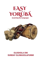 Easy Yoruba: Learning the Language 1716665345 Book Cover
