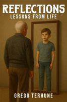 Reflections Lessons from Life B0H9BWTGRF Book Cover
