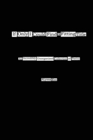 If Only I Could Find a Fitting Title: An Incredibly Unorganized Collection of Poetry 1716355435 Book Cover