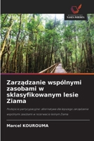 Zarzadzanie wspólnymi zasobami w sklasyfikowanym lesie Ziama (Polish Edition) 6208329582 Book Cover