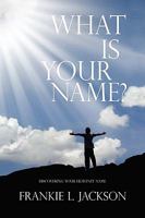 What Is Your Name? 1436385148 Book Cover
