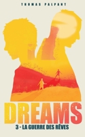 La guerre des rêves (DREAMS t.3) B08B78W1QF Book Cover