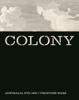 Colony:Australia 1770 1861 / Frontier Wars 1760760501 Book Cover