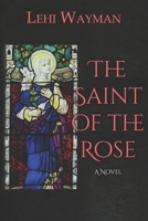 The Saint of the Rose B0BMT4398S Book Cover